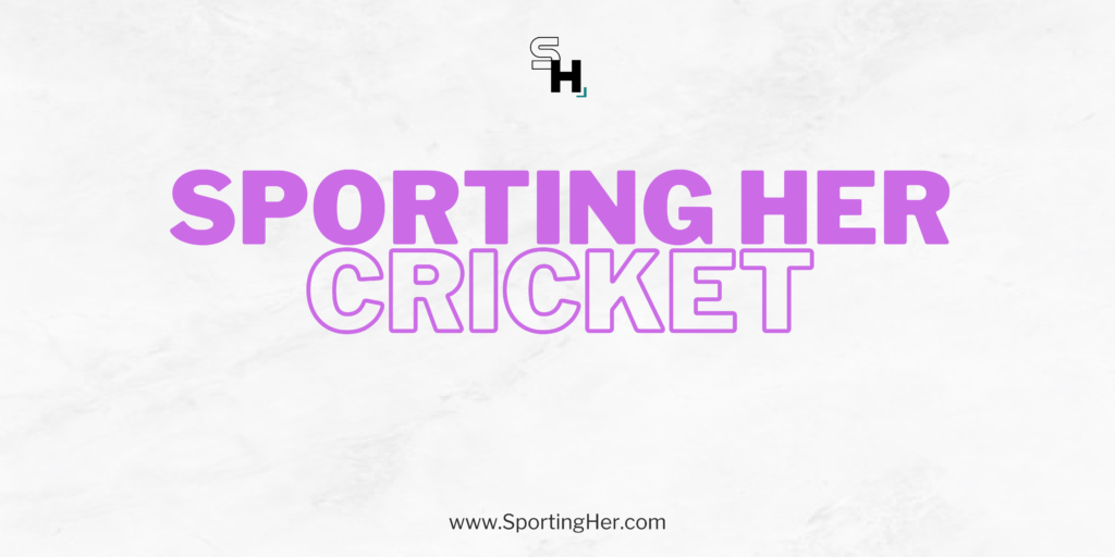 Women's cricket - Sporting Her